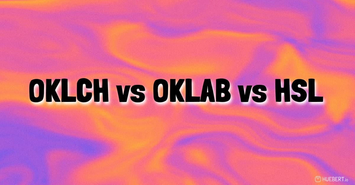 OKLCH vs OKLAB vs HSL: Modern Color Spaces for Better Gradients & Themes in 2026
